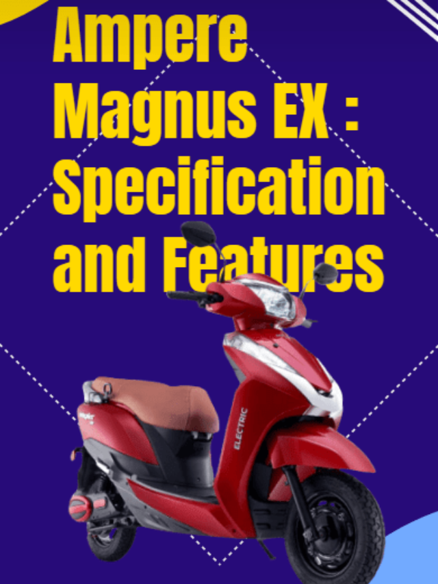 Ampere Magnus EX : Specification and Features