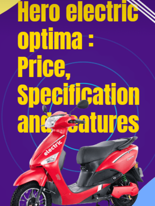 Hero electric optima Price, Specification and Features