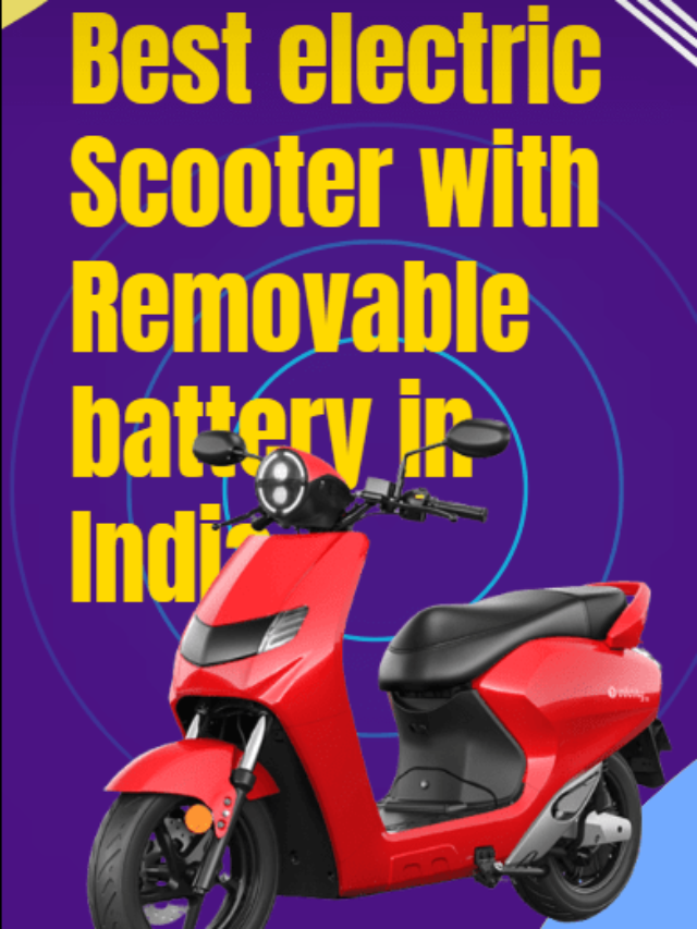 Best electric Scooter with Removable Battery in India