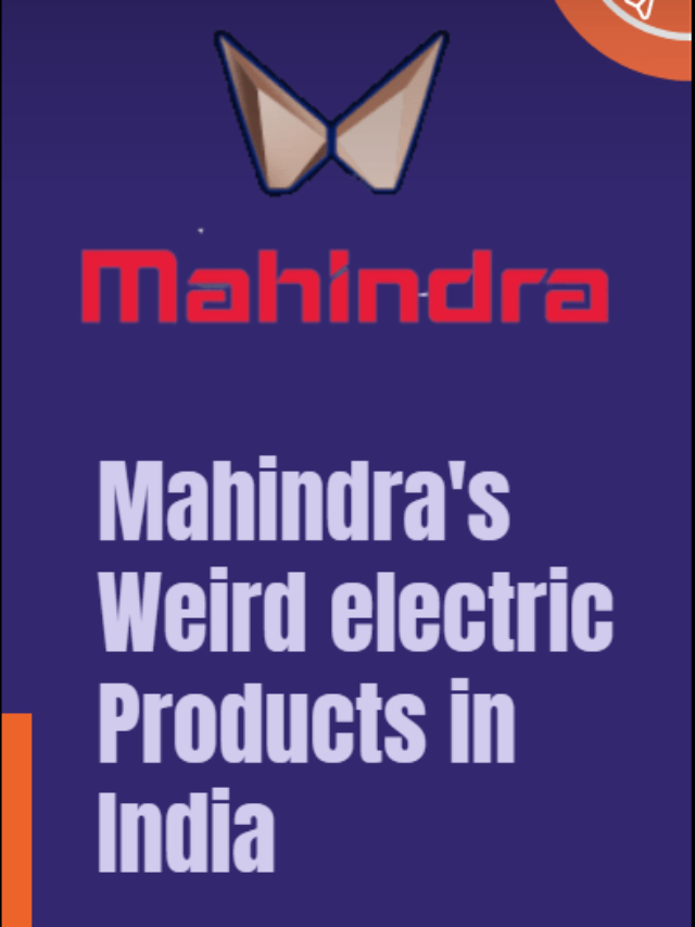 Mahindra’s  weird electric products in India